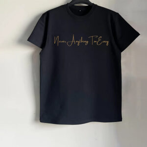 Never Anything Too Easy black heavy, thick high fabric short sleeve shirt